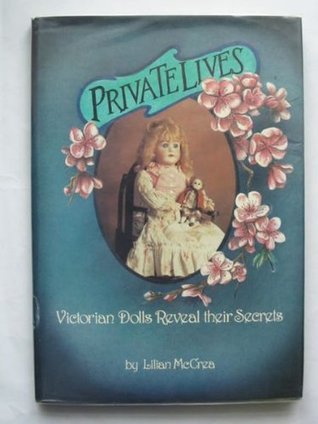 Private lives: Victorian dolls reveal their secrets (Hardcover)