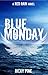 Blue Monday (Red Rain, #2)
