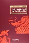La invención de la filosofía. Una introducción a la filosofía antigua