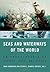 Seas and Waterways of the World: An Encyclopedia of History, Uses, and Issues