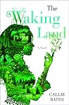 The Waking Land by Callie Bates