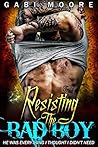 Resisting the Bad Boy by Gabi Moore