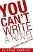 You Can't Write a Novel by Craig Campbell