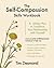 The Self-Compassion Skills Workbook: A 14-Day Plan to Transform Your Relationship with Yourself