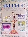 Art Deco: An Illustrated Guide to the Decorative Style 1920 - 1940 (A Quintet book)