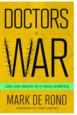 Doctors at War: Life and Death in a Field Hospital (The Culture and Politics of Health Care Work)