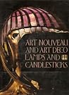 Art Nouveau and Art Deco Lamps and Candlesticks