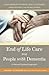 End of Life Care for People with Dementia by Murna Downs