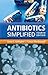 Antibiotics Simplified