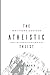 The Atheistic Theist: Why T...