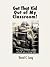 Get That Kid Out of My Classroom by David C. Long