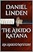 The Aikido Katana: An Aikid...