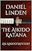 The Aikido Katana: An Aikido Mystery (The Aikido Mysteries Book 9)