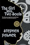 The Girl With Two Souls by Stephen   Palmer