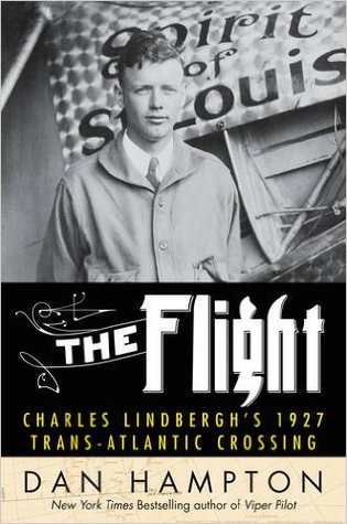 The Flight: Charles Lindbergh's 1927 Trans-Atlantic Crossing (Hardcover)