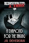 A Diamond for the Taking