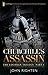 Churchill's Assassin: The L...
