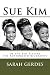 Sue Kim of the Kim Sisters by Sarah Gerdes Sue Kim of the Kim Sisters by Sarah Gerdes