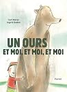 Un ours et moi, et moi, et moi by Carl Norac Un ours et moi, et moi, et moi by Carl Norac