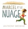 Marcel et le nuage by Anthony Browne Marcel et le nuage by Anthony Browne