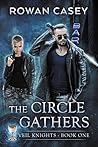 The Circle Gathers by Rowan Casey