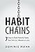 Habit Chains: 7 Steps to Bu...