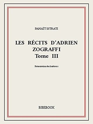 Les récits d’Adrien Zograffi III (Kindle Edition)