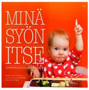 Minä syön itse : sormiruokailun käsikirja