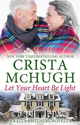 Let Your Heart Be Light (Kelly Brothers, #8)
