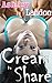 Cream to Share (Wife Sharing Creamy Ménage Erotica Bundle)