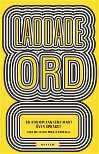 Laddade ord: En bok om tankens makt över språket