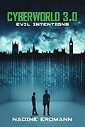 CyberWorld 3.0: Evil Intentions