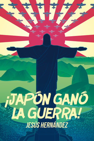 Portada de ¡Japón ganó la guerra!, de Jesús Hernández