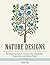 Nature Designs: 70 Inspirin...