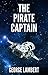 The Pirate Captain (The Space Pirate Chronicles #2)