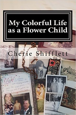 My Colorful Life as a Flower Child
