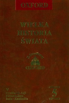 Cywilizacje Azji: Dolina Indusu - Indie - Kambodża (Wielka Historia Świata, #5)