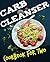 Carb Cleanser Cookbook for Two: 180+ Low Carb Recipes That Shreds