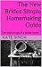 The New Brides Simple Homemaking Guide: The beginnings of a sweet home