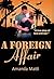 A Foreign Affair by Amanda Matti