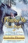 Promise Me Your Heart (The Duke's Wicked Wager #4)