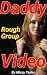 DADDY Rough Group VIDEO