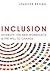Inclusion: Diversity, The New Workplace & The Will To Change