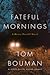 Fateful Mornings (Henry Farrell, #2)