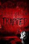 Trapped by Sally  Mason
