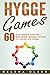 Hygge Games: 60 Fun Games T...