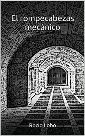 El rompecabezas mecánico (Spanish Edition)