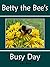 Betty the Bee's Busy Day