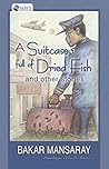 A Suitcase full of Dried Fish and other Stories
