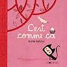 C'est comme ça by Paloma Valdivia C'est comme ça by Paloma Valdivia